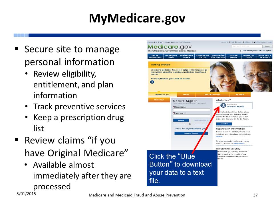 MyMedicare.gov is Medicare s free, secure online service for accessing personalized information regarding Medicare benefits and services. MyMedicare.