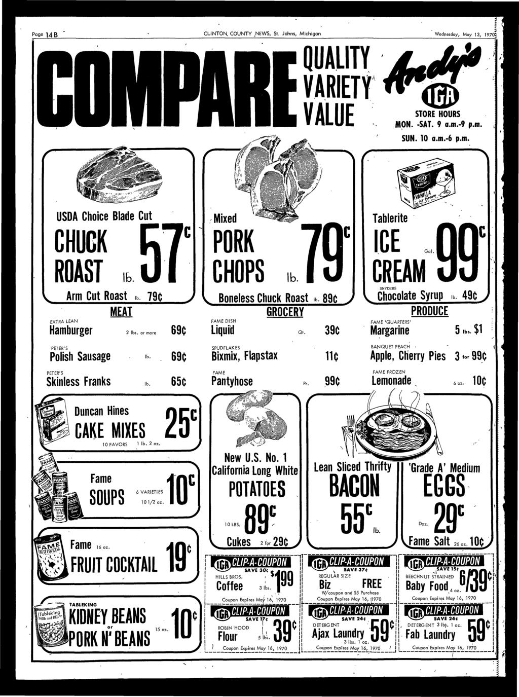 Page ]4 f$ CLINTON, COUNTY.NEWS, St. Johns, Michigan Wednesday, May, 197o QUALITY VARIETY A <m STORE HOURS MON. -SAT. 9 a.m.-9 p.m. * # SUN. a.m.-6 p.m. lb. Tahlerite ICE CREAM SNYDERS lb.
