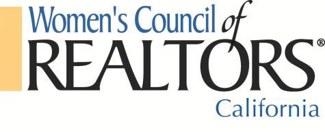 Women s Council of REALTORS California State Meeting Sheraton Grand Hotel, Sacramento CA Sunday April 24 th, 2015 Pre-Meeting Agenda 8:30 AM 5:00 PM Harnessing Your Power, instructor Terry Watson -