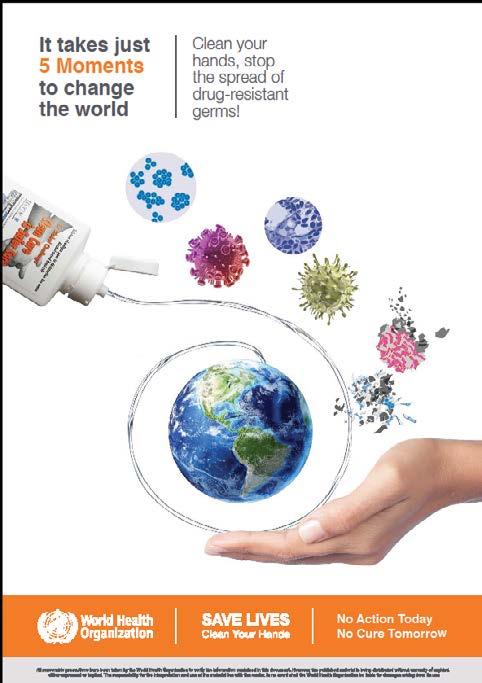 Patient Safety Who Saves Lives: Clean Your Hands Campaign The WHO s annual campaign took place on 5th May 2014 with this year s focus being on the importance of hand hygiene in fighting and