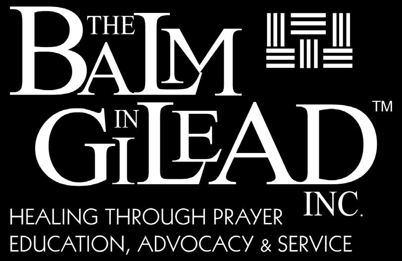 28+ Years Healing Through Prayer, Education, Advocacy and Service For 28 years: The Balm In Gilead, Inc.
