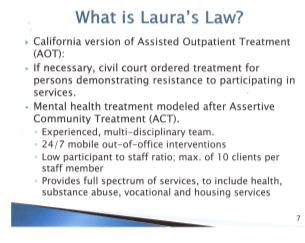 Slide 109 109 Slide 110 110 Slide 111 Laura s Law Civil Court - Assisted Outpatient Tx I Laura s Law - California s Assisted