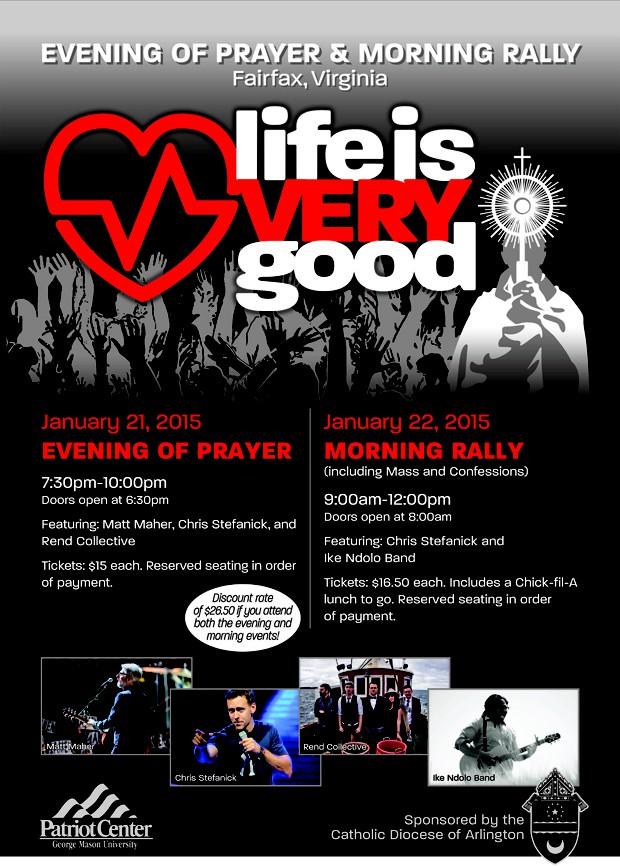 LIFE IS VERY GOOD - EVENING OF PRAYER AND MORNING RALLY WEDNESDAY JANUARY 21 AND THURSDAY JANUARY 22, 2015 We invite you to join groups from all over the country at one or both of these events!