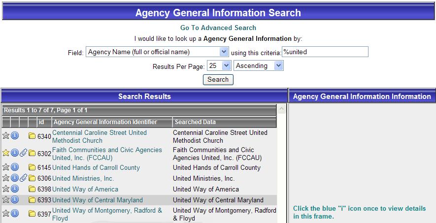 Returning Applicants: Use Agency General Information Search Returning applicants will retrieve their grant application from the Agency General Information Search Screen.