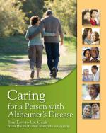 Alzheimer s Disease Caring for a Person with Alzheimer's Disease: Your Easy- to- Use Guide This comprehensive, 136- page handbook from the Na onal Ins tute on Aging oﬀers easy- to- understand informa