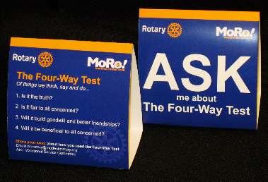 Modesto Rotary Says, Ask Me About the Four Way Test The Four-Way Test. We recite it every week. We see it in passing. But is it top of mind?