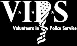 Volunteers in Police Service The Roselle Police Department Volunteers in Police Service (VIPS) program was again active in 2015.