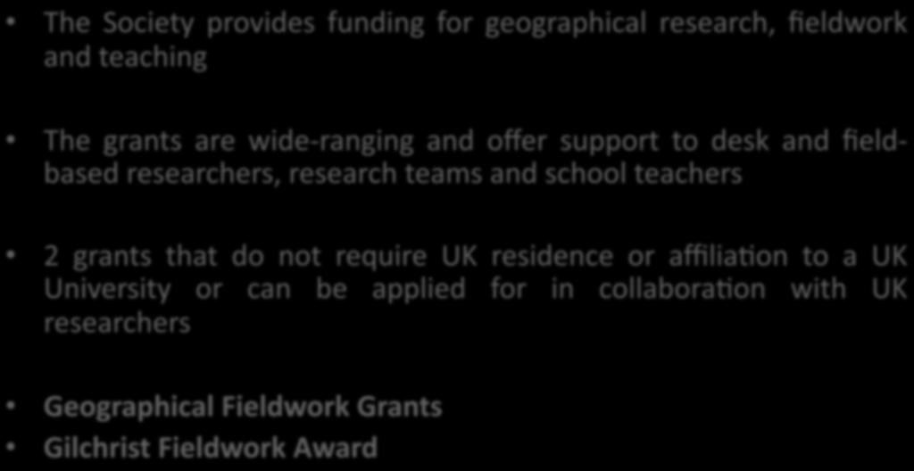 school teachers 2 grants that do not require UK residence or aﬃlia;on to a UK University or can
