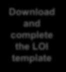 1 Download and complete the LOI template 2 Upload the completed LOI template 4 When you have completed the LOI and are ready to