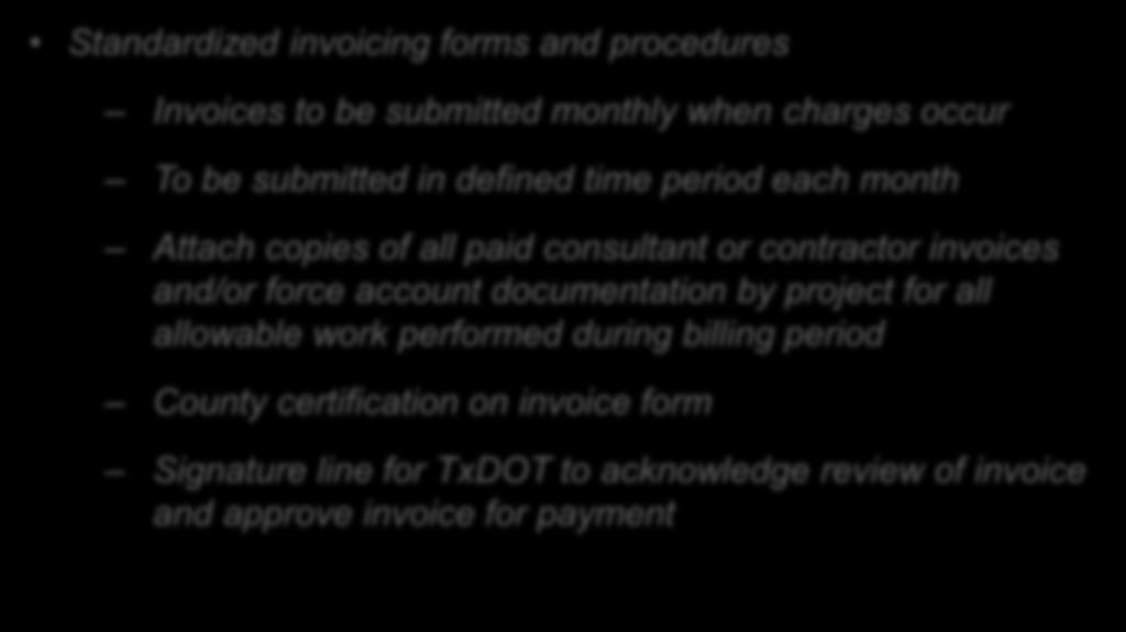 Implementation Procedures Standardized invoicing forms and procedures Invoices to be submitted monthly when charges occur To be submitted in defined time period each month Attach copies of all paid