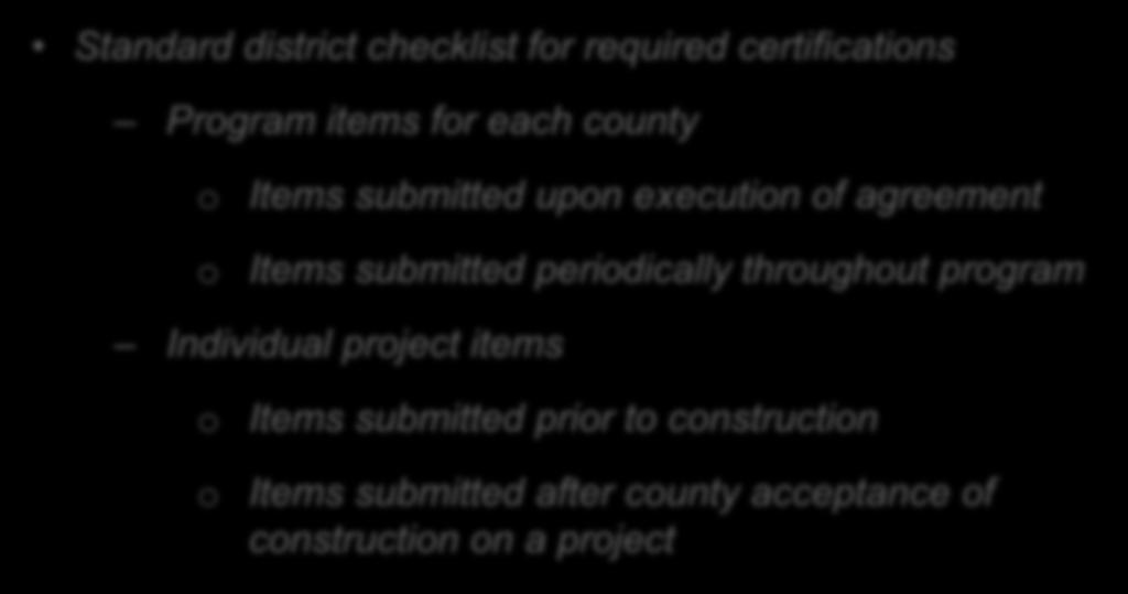 Checklist & Supplemental Guidance to Districts Standard district checklist for required certifications Program items for each county o Items submitted upon execution of agreement o