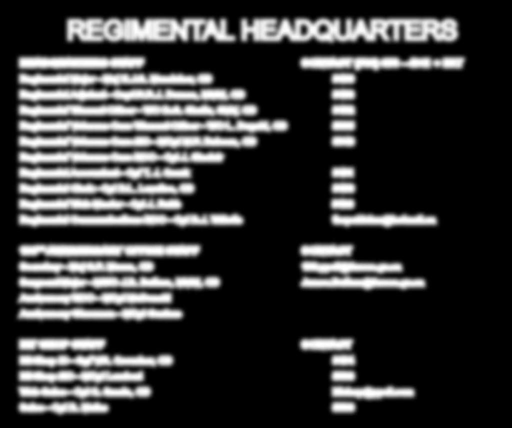regimental headquarters Headquarters staff contact (780) 973-4011 + Ext Regimental Major - Maj H.J.S. Mandaher, CD 5459 Regimental Adjutant - Capt R.R.J. Dumas, MMM, CD 5453 Regimental Warrant Officer - WO D.