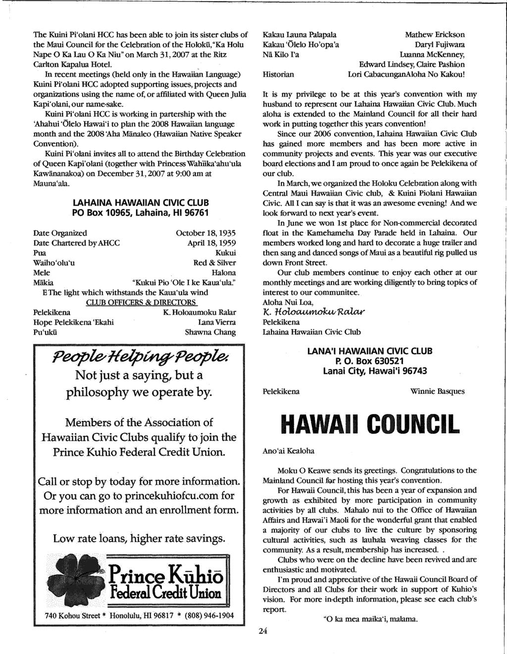 The Kuini Pi'olani HCC has been able to join its sister dubs of the Maui Council for the Celebration ofthe Holoku.tKa Holu Nape 0 Ka Iau 0 Ka Niu" on March 31,2007 at the Ritz C~konKaparuaHme1.