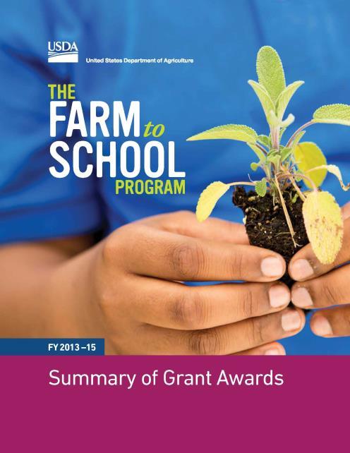 Farm to School Grant Awards To Date FY 2013 - FY 2017» 365 projects» 50 states,