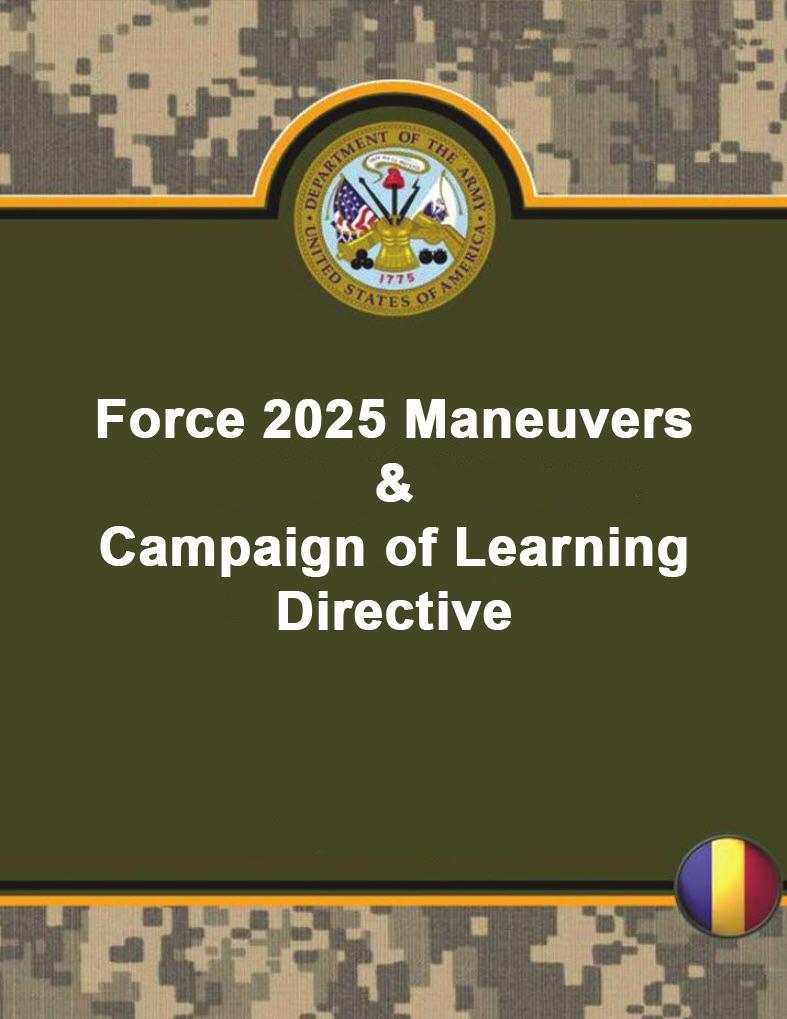 SECARMY/CSA Memorandum: Force 2025 and Beyond, Setting the Course, 22 July 2014, directed CG, TRADOC to execute Force 2025 Maneuvers to develop and evaluate proposed concepts and solutions.