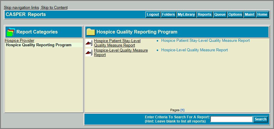 GENERAL INFORMATION Hospice Quality Reporting Program (QRP) reports are requested on the CASPER Reports page (Figure 4-1). Figure 4-1. CASPER Reports Page Hospice Quality Reporting Program Category 1.