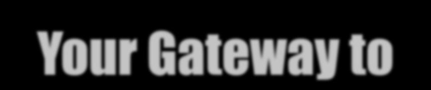 Your Gateway