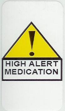 MANAGEMENT OF HIGH-ALERT MEDICATIONS June 16, 2015 PS-46-01 7 of 7 APPENDIX A High-alert Medication Labels High-alert Medication Label Label Type Medication Class Use All high-alert medications To be