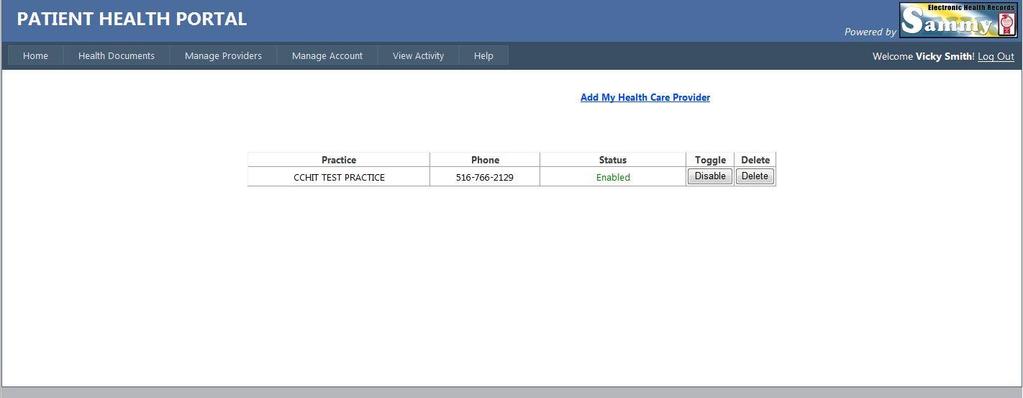 Managing Providers Shows listing of providers linked to portal account and status (active, disabled). Patient can also click Add My Health Care Provider to link a provider to their portal account.
