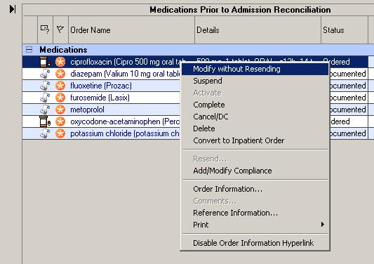 Actions On Medications From The Right-Click Menu During the Admission, Transfer or Discharge reconciliation process the following actions on medications may be available from the right-click menu: