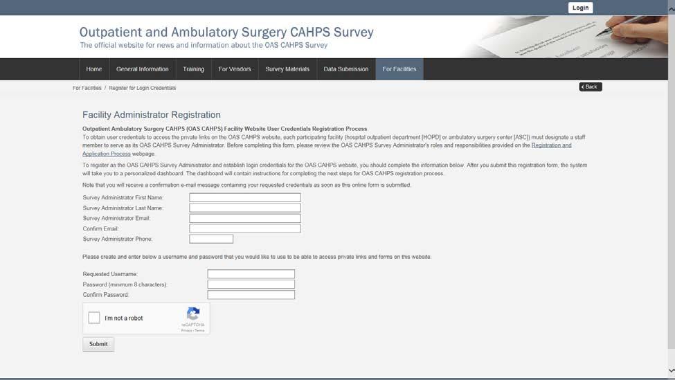 How do I register my HOPD(s) or ASC(s) on the OAS CAHPS website? 1. Register for login credentials on the OAS CAHPS website by completing the online Facility Administrator Registration form.