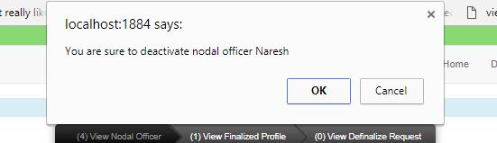 He can view the list of all Nodal Officers by using the button View Nodal Officer and can deactivate any particular officer by