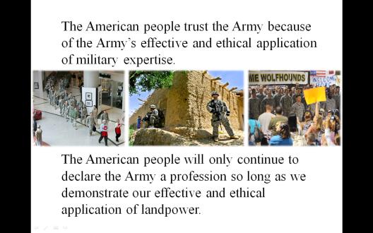 For Further Reference or to Support Discussion: Army professionals must apply ethical principles in everything: warfighting, managing financial resources, personnel management, in personal behavior