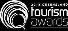 and criteria, which will be implemented through the 2015 Queensland Tourism Awards. It is important that entrants (particularly those that have entered previously), take note of all changes/updates.