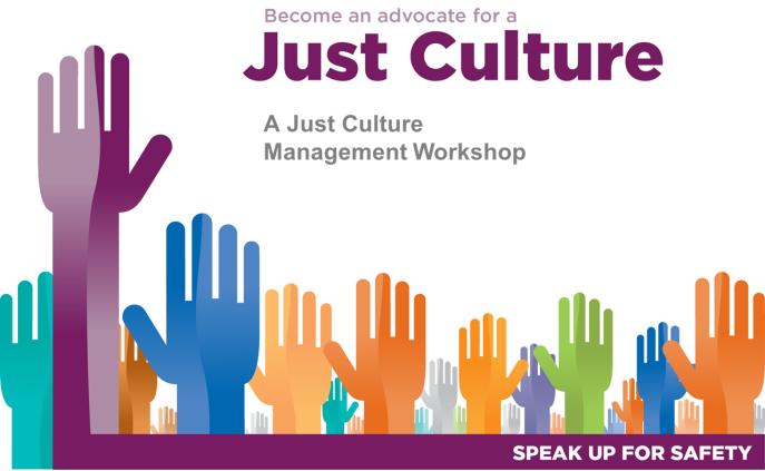 In Summary: What is A Just Culture All About? It s about raising your hand. It s about doing the right thing.