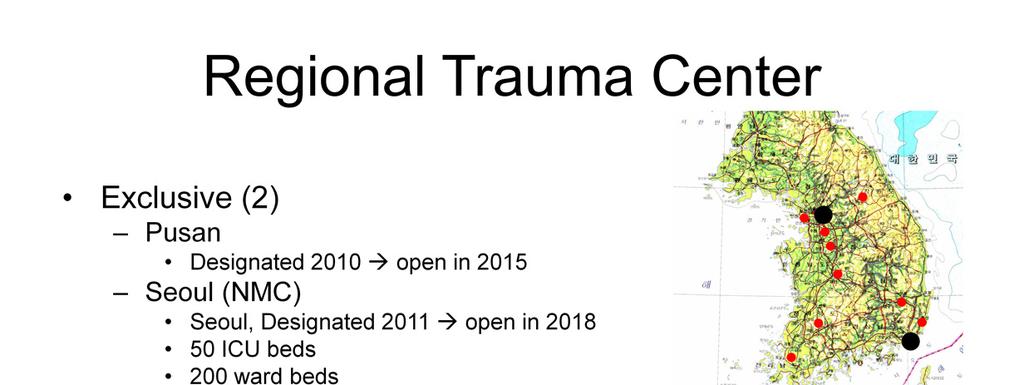 #16. Two exclusive type regional trauma center will open at Pusan and Seoul in 2015 and 2018, respectively.