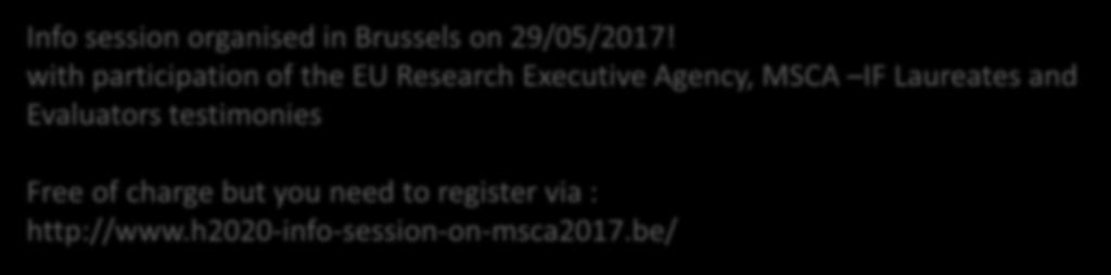 MSCA Individual Fellowships ST & GF Deadlines: Indicative timetable Deadline for submission of proposals 14 Septembre 2017 at 17:00 Bxl time Evaluation of proposals October December 2017 Information
