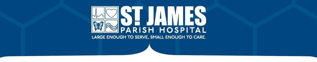 St. James Parish Hospital has six Standards of Performance that reflect our commitment to achieving service excellence and developing a culture of safety and quality.