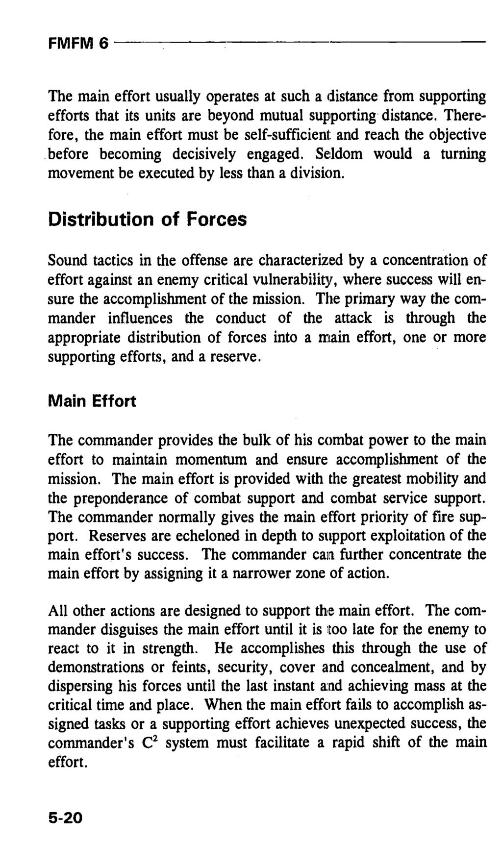 FMFM6 The main effort usually operates at such a distance from supporting efforts that its units are beyond mutual supporting distance.