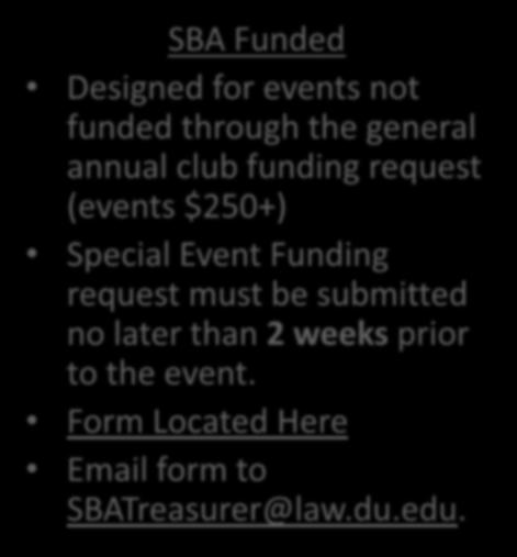 Special Event Funding SBA Funded Designed for events not funded through the general annual club funding request (events $250+) Special Event