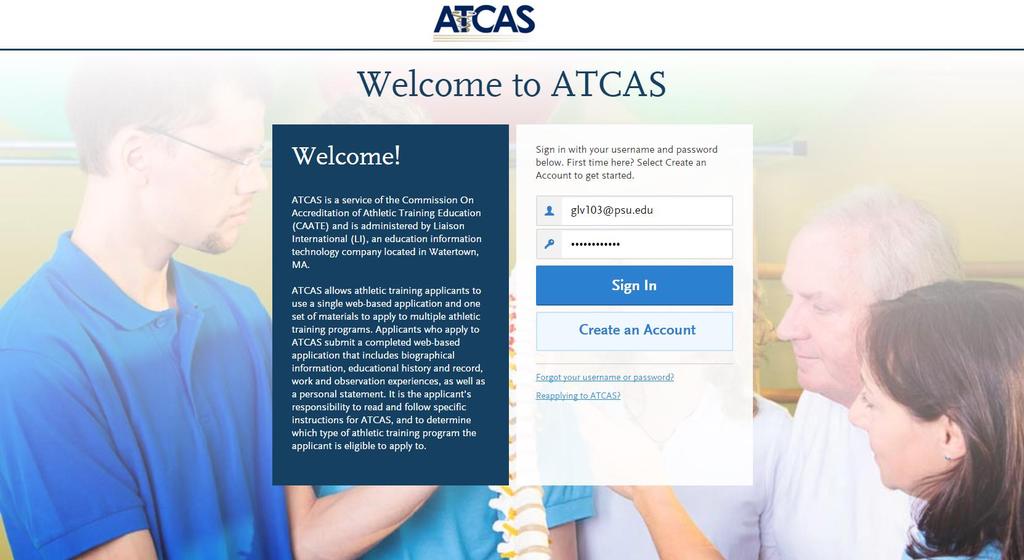 Access the Athletic Training Centralized Application System (ATCAS) at https://atcas.liaisoncas.com/applicant-ux/#/login.