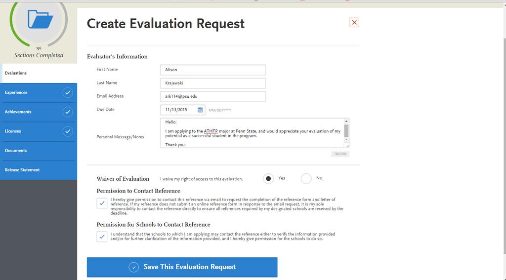 The first tab in this section is the Evaluations tab. In this area applicants should input information for two evaluators, including a brief note in the Personal Message/Notes box.