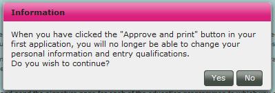 have approved the application. If you have finished filling in Information about you and Entry qualifications, click Yes. If you still need to add or edit something on the tabs, click No.