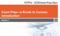 CCDS Exam Prep Class Online The CCDS Exam Prep Class Online is a convenient addition to your preparation for the CCDS exam and your efforts to advance in your professional career.