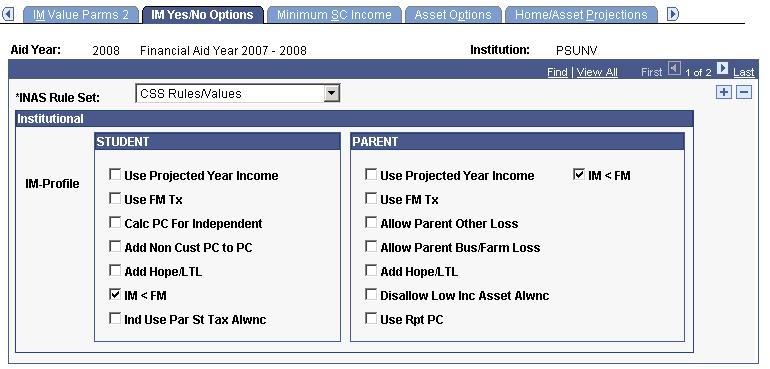 IM Yes/No Options page The Exclude Tuition Fee Deduction field and the Home Equity Cap fields have been removed from this page. The Home Equity Cap field was moved to the Home/Asset Projections page.