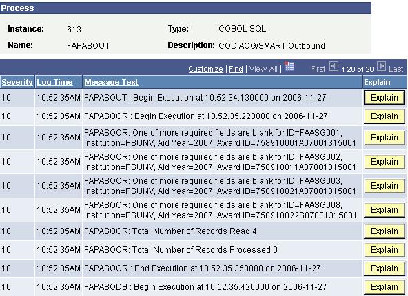 Message log for the FAPASOUT process Review each record in the Manage ACG/SMART component. Alternatively, you can identify these originated records by executing the following query: SELECT A.