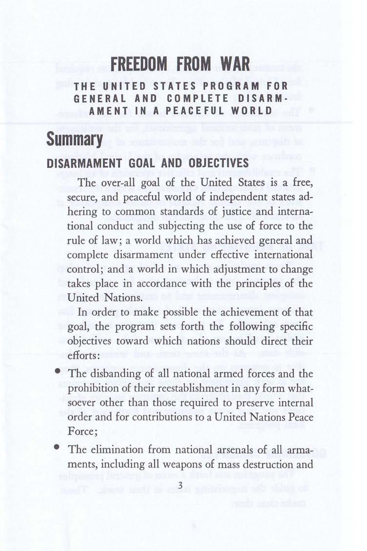 FREEDOM FROM WAR THE UNITED STATES PROGRAM FOR GENERAL AND COMPLETE DISARM AMENT IN A PEACEFUL WORLD Summary DISARMAMENT GOAL AND OBJECTIVES The over-all goal of the United States is a free, secure,