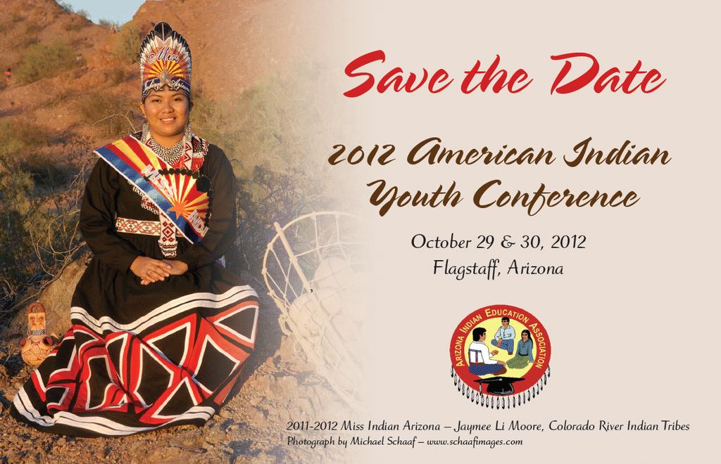 The Arizona Indian Education Association invites you to the YOUTH CONFERENCE 2012 Northern Arizona University-High Country Conference Center www.aieacorp.