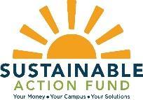 Sustainable Action Fund Grant Program SMALL PROJECTS - APPLICATION For applicants requesting $500-$5,000.