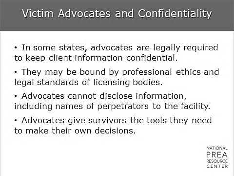 5 min Victim Advocates and Confidentiality Victim Advocates and Confidentiality Insert information on agency victim advocate role and services here States vary in the