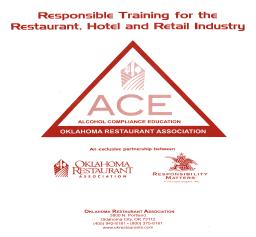 Alcohol Compliance Education Become a partner in educating Oklahoma s foodservice employees. This ORA alcohol compliance training program touches approximately 2,500 servers annually.