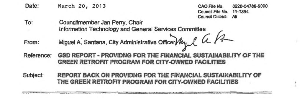 Attachment 1 REPORT FROiJ At its meeting on January 8, 2013, the Information Technology and General Services Committee considered a report from the Department of General Services (GSD C.F. 11-1394) regarding recommendations io develop a financially sustainable green retrofitting program for City-owned facilities.
