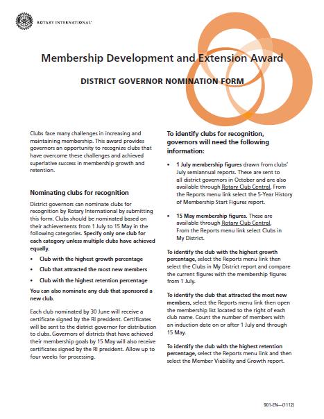 RI Membership Development and Extension Award (MDEA) Nominators: District Governors Deadline: Beginning 15 May, District Governors submit recognition forms to RI.