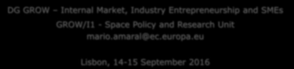 1 SPACE DG GROW Internal Market, Industry Entrepreneurship and SMEs GROW/I1 -