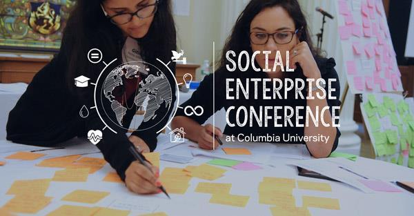 2017 Social Enterprise Conference Leaders Taking a Stand: Social Impact in Turbulent Times Friday, October 6 Columbia University s Lerner Hall 8:00 a.m. 5:30 p.m. The Annual Conference will bring together over 600 attendees from across Columbia University.