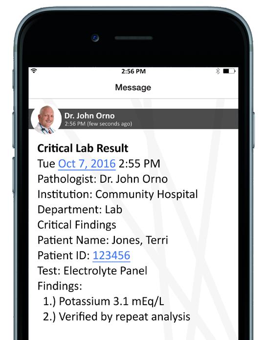 staff members CRITICAL TEST RESULTS MANAGEMENT Automate and streamline the process of delivering critical test results to the right doctors to help ensure patient safety.